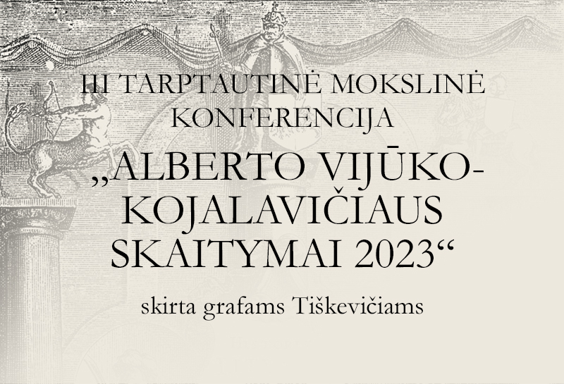 Kviečiame į III konferenciją „Alberto Vijūko-Kojalavičiaus skaitymai 2023“ 